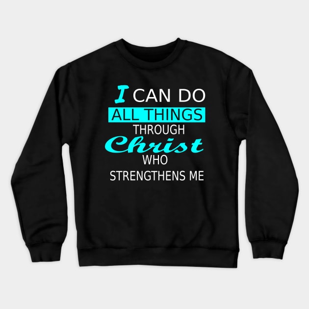 Christ strengthens me Crewneck Sweatshirt by MarieStar